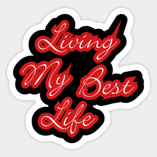 Living My Best Life Sticker